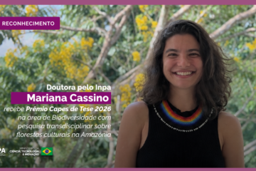 Doutora pelo Inpa recebe Prêmio Capes de Tese 2026 com pesquisa transdisciplinar sobre florestas culturais na Amazônia